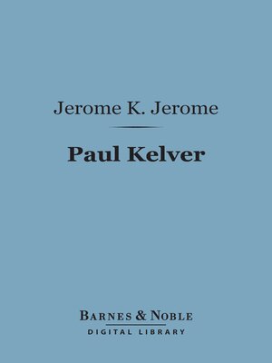 cover image of Paul Kelver (Barnes & Noble Digital Library)